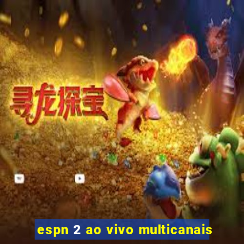 espn 2 ao vivo multicanais